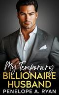 My Temporary Billionaire Husband (The Wells Family #4) by Penelope A. Ryan