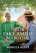 Their Fake Amish Betrothal: An Uplifting Inspirational Romance by Rebecca Kertz