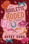 Roulette Rodeo (Jackknife Ridge Ranch #1) by Avery Song