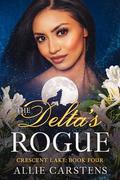 The Delta's Rogue (Crescent Lake #4) by Allie Carstens