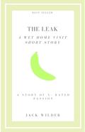 The Leak by Jack Wilder
