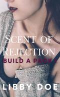 Scent of Rejection: An Erotic Why Choose Omegaverse by Libby Doe