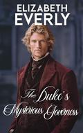 The Duke's Mysterious Governess: A Historical Romance Book by Elizabeth Everly