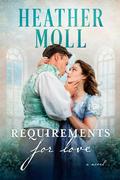 Requirements for Love by Heather Moll
