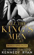 All the King's Men Bonus Epilogue by Kennedy Ryan