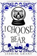 I Choose the Bear (Lady J's Paranormal Match Making #1) by Jasmine Grant