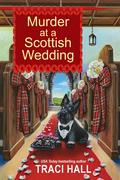 Murder at a Scottish Wedding by Traci Hall