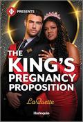 The King's Pregnancy Proposition (Crowning a Devereaux #2) by LaQuette