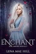 Enchant by Lena Mae Hill