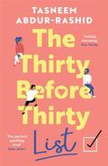 The Thirty Before Thirty List: An uplifting novel about missed chances and new beginnings by Tasneem Abdur-Rashid