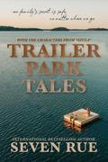 Trailer Park Tales by Seven Rue