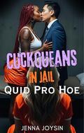 Cuckqueans In Jail: Quid Pro Hoe by Jenna Joysin