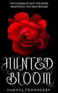 Hunted Bloom: A MM Enemies to Lovers Dark Romance by Samuel Snowberry