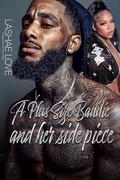 A Plus Size Baddie and Her Side Piece by Lashae Love