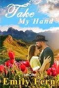 Take My Hand by Emily Fern