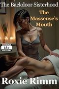 The Masseuse's Mouth: A Backdoor Sisterhood Sapphic Short by Roxie Rimm