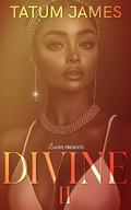 Divine II by Tatum James