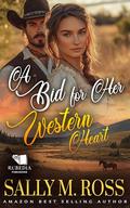 A Bid for Her Western Heart: A Western Historical Romance Book by Sally M. Ross