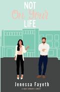 Not On Your Life by Jenessa Fayeth