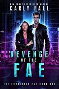 Revenge of the Fae (The Forbidden Fae #1) by Carly Fall
