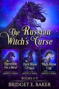 The Russian Witch's Curse Collection Books 1-3 by Bridget E. Baker