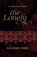 The Lonely Special Edition: The Complete Trilogy by Sullivan Dark