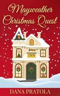 The MAYWEATHER CHRISTMAS QUEST by Dana Pratola