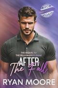 After the Fall: A Billionaire MM Romance | Power, Secrets, and the One Man He Can’t Let Go, sequel to "The Billionaires Game" by Ryan Moore