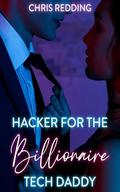 Hacker for the Billionaire Tech Daddy by Chris Redding