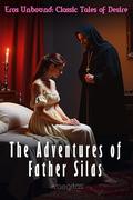 The Adventures of Father Silas (Eros Unbound: Classic Tales of Desire #4) by Anonymous