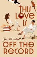 This Love Is Off the Record by Sam Marshall