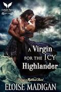 A Virgin for the Icy Highlander: A Highlanders Historical Romance Novel (Daring a Highland Laird #1) by Eloise Madigan