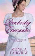 Pemberley Encounter: A Pride and Prejudice Variation by Monica Fairview