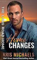 Home Changes: The Long Road Home (The Long Road Home #22) by Kris Michaels