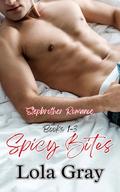 Spicy Bites : Stepbrother Romance Books 1-3 by Lola Gray