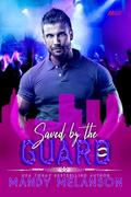 Saved by the Guard by Mandy Melanson