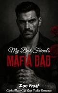 My Best Friend's Mafia Dad by Zoë Frost
