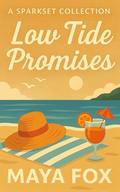 Low Tide Promises: A Second-Chance Beach Romance Novella (Sparkset Collection: Beach Edition #1) by Maya Fox