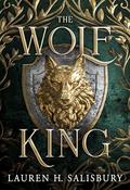 The Wolf King (Tales of Tyrrath #1) by Lauren H. Salisbury