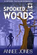 Spooked in the Woods by Annee Jones