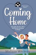 Coming Home: (Home Series, Book Two) by Melissa Whitney