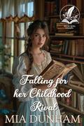 Falling for Her Childhood Rival: A Historical Western Romance Novel by Mia Dunham