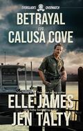 Betrayal In Calusa Cove (Everglades Overwatch #4) by Jen Talty