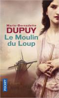 Le Moulin du loup by Marie-Bernadette Dupuy