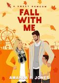 Fall With Me by Amanda P. Jones
