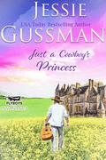 Just a Cowboy's Princess by Jessie Gussman