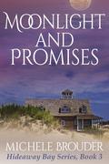 Moonlight and Promises (Hideaway Bay #3) by Michele Brouder