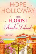 The Florist on Amelia Island by Hope Holloway