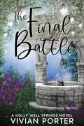 The Final Battle (Holly Well Springs #10) by Vivian Porter