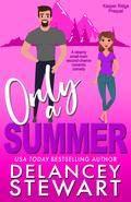 Only a Summer (Kasper Ridge #0.5) by Delancey Stewart